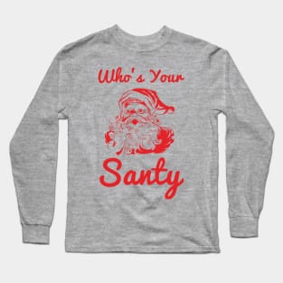 Who’s your Santy Funny Design Long Sleeve T-Shirt